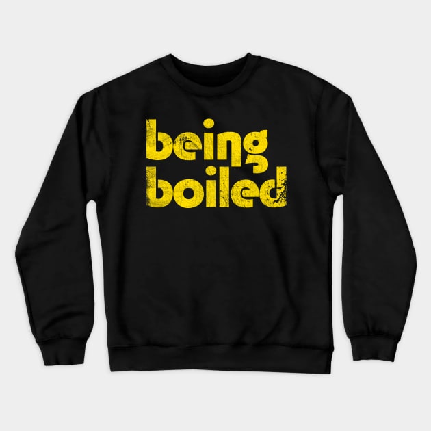 Being Boiled Crewneck Sweatshirt by DankFutura